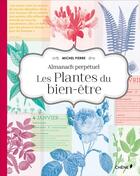 Couverture du livre « L'almanach perpétuel ; les plantes du bien-être » de  aux éditions Chene