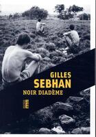 Couverture du livre « Noir diadème » de Gilles Sebhan aux éditions Rouergue