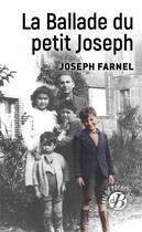 Couverture du livre « La ballade du petit Joseph » de Joseph Farnel aux éditions De Boree