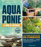 Couverture du livre « Aquaponie : le guide de référence ; un système de production en symbiose » de Francois Petitet-Gosgnach aux éditions Rustica