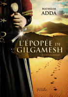 Couverture du livre « L'épopée de Gilgamesh » de Mathilde Adda aux éditions Persee