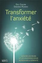 Couverture du livre « Transformer l'anxiété » de Childre Doc aux éditions Ideo
