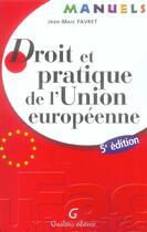 Couverture du livre « Droit et pratique de l'Union européenne (5e édition) » de Jean-Marc Favret aux éditions Gualino