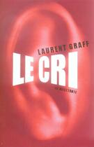 Couverture du livre « Le cri » de Laurent Graff aux éditions Le Dilettante