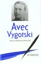 Couverture du livre « Avec vygotski » de Yves Clot aux éditions Dispute