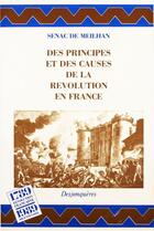 Couverture du livre « Des principes et des causes de la Révolution en France » de Gabriel Sénac De Meilhan aux éditions Desjonqueres