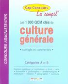 Couverture du livre « La compil' ; les 1000 qcm clés de culture générale ; corrigés et commentés ; catégorie A et B » de  aux éditions Rue Des Ecoles
