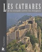 Couverture du livre « Les Cathares et la croisade contre les Albigeois » de Yves Buffetaut aux éditions Ysec