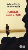 Couverture du livre « Karitas, sans titre » de Kristin Marja Baldursdottir aux éditions Gaia