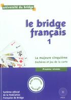 Couverture du livre « Le bridge français t.1 ; la majeure cinquième, enchères et jeu de la carte ; 1er niveau » de  aux éditions Pole