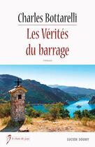 Couverture du livre « Les verités du barrage » de Charles Botarelli aux éditions Lucien Souny