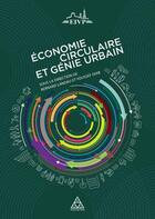 Couverture du livre « Économie circulaire et génie urbain » de  aux éditions Presses Ecole Nationale Ponts Chaussees