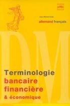 Couverture du livre « Terminologie bancaire, financière et économique - Allemand/Français » de Jean-Michel Cicile aux éditions Revue Banque
