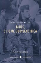 Couverture du livre « Jadis, si je me souviens bien » de Jacques-Francis Rolland aux éditions Felin