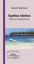Couverture du livre « Suenos islenos : rêves insulaires » de Basilio Belliard aux éditions Paradigme