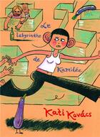 Couverture du livre « Le labyrinthe de Kamilée » de Kati Kovacs aux éditions Rackham