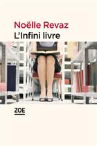 Couverture du livre « L'infini livre » de Noelle Revaz aux éditions Zoe
