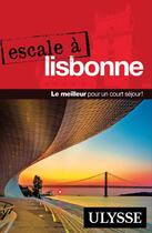 Couverture du livre « Escale à ; Lisbonne (édition 2019) » de Collectif Ulysse aux éditions Ulysse