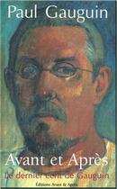 Couverture du livre « Avant et après ; le dernier écrit de Gauguin » de Paul Gauguin aux éditions Avant Et Apres