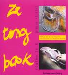Couverture du livre « Ze Tong Book » de Pierre Riollet et Regine Le K aux éditions Delory
