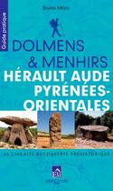 Couverture du livre « Dolmens et menhirs, Hérault, Aude P. O. ; 23 circuits découverte préhistorique » de Bruno Marc aux éditions Du Mont