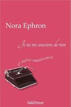 Couverture du livre « Je ne me souviens de rien et autres réminiscences » de Nora Ephron aux éditions Baker Street