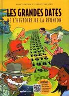 Couverture du livre « Les grandes dates de l'histoire de la Réunion » de Gilles Gauvin et Fabrice Urbatro aux éditions Epsilon