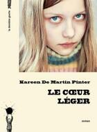 Couverture du livre « Le coeur léger » de Kareen De Martin Pinter aux éditions La Derniere Goutte