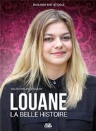 Couverture du livre « Louane ; la belle histoire » de Cedric Hernandez aux éditions Popcorn