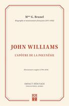 Couverture du livre « John Williams ; l'apôtre de la Polynésie ; missionnaire anglais (1796-1839) » de G. Brunel aux éditions Publications Chretiennes