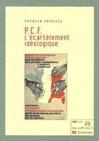 Couverture du livre « P.C.F. l'écartelement idéologique » de Patrick Teugels aux éditions Tribord