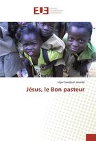 Couverture du livre « Jesus, le bon pasteur » de Daodjoah Jalombi L. aux éditions Editions Universitaires Europeennes