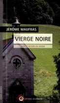 Couverture du livre « Vierge noire ; morte saison en Savoie » de Jerome Maufras aux éditions Wartberg
