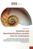 Couverture du livre « Évolution des biominéralisations nacrées chez les mollusques » de Benjamin Marie aux éditions Editions Universitaires Europeennes