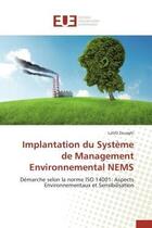 Couverture du livre « Implantation du systeme de management environnemental nems » de Zouaghi-L aux éditions Editions Universitaires Europeennes