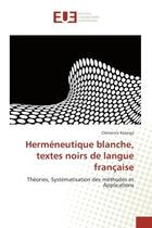 Couverture du livre « Hermeneutique blanche, textes noirs de langue française : Théories, Systématisation des méthodes et Applications » de Kasinga aux éditions Editions Universitaires Europeennes