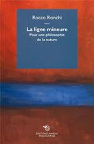 Couverture du livre « La ligne mineure ; pour une philosophie de la nature » de Rocco Ronchi aux éditions Mimesis