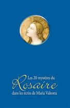 Couverture du livre « Les 20 mystères du rosaire dans les écrits de Maria Valtorta » de Maria Valtorta aux éditions Valtortiano