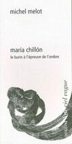 Couverture du livre « María Chillón ; le burin à l'épreuve de l'ombre » de Michel Melot aux éditions Pagine D'arte