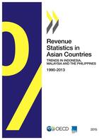 Couverture du livre « Revenue statistics in asian countries 2015 ; trends in Indonesia, Malaysia and the Philippines ; 1990-2013 » de Ocde aux éditions Ocde