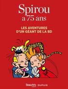 Couverture du livre « Spirou a 75 ans ; les aventures d'un géant de la BD » de  aux éditions Beaux Arts Editions