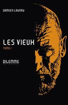 Couverture du livre « Les vieux t.1 : dilemme » de Damien Launay aux éditions Librinova