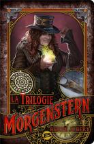 Couverture du livre « La trilogie Morgenstern » de Hervé Jubert aux éditions Bragelonne