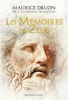 Couverture du livre « Les mémoires de Zeus » de Maurice Druon aux éditions Bragelonne