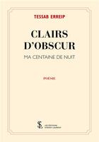 Couverture du livre « Clairs d obscur ma centaine de nuit » de Erreip Tessab aux éditions Sydney Laurent