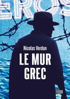 Couverture du livre « Le mur grec » de Nicolas Verdan aux éditions L'atalante