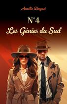 Couverture du livre « N°4 : Les Génies du Sud » de Aurelie Dugast aux éditions Librinova