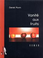 Couverture du livre « Vanité aux fruits » de Derek Munn aux éditions L'ire Des Marges