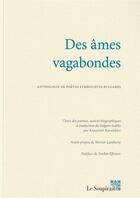 Couverture du livre « Des âmes vagabondes ; anthologie de poètes symbolistes bulgares » de  aux éditions Le Soupirail