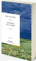 Couverture du livre « Amoureux de la terre » de Eric Fougere aux éditions Passage(s)